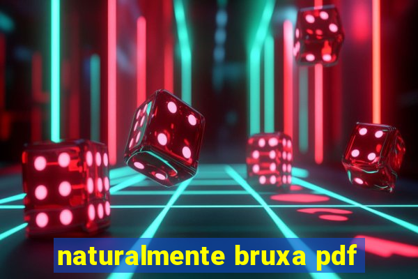 naturalmente bruxa pdf